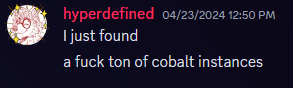 hyperdefined saying: I just found a fuck ton of cobalt instances
